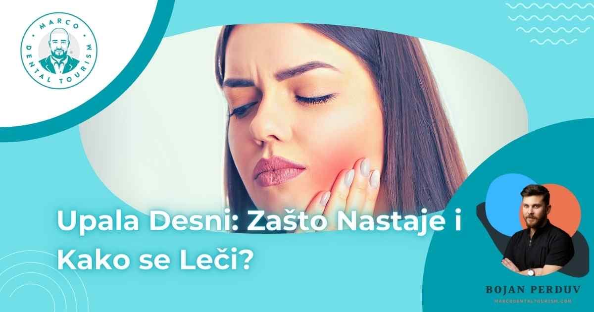 Upala Desni: Zasto Nastaje i Kako se Leci?