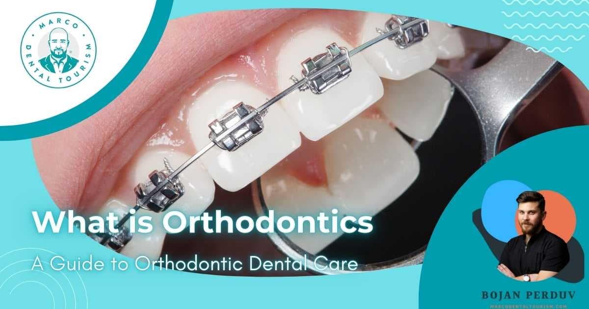 What is Orthodontics: A Guide to Orthodontic Dental Care