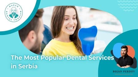 The Most Popular Dental Services in Serbia