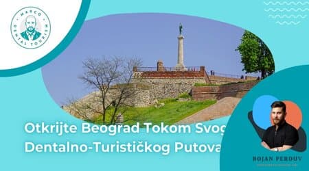 Insajderski Vodič: Otkrijte Beograd Tokom Svog Dentalno-Turističkog Putovanja