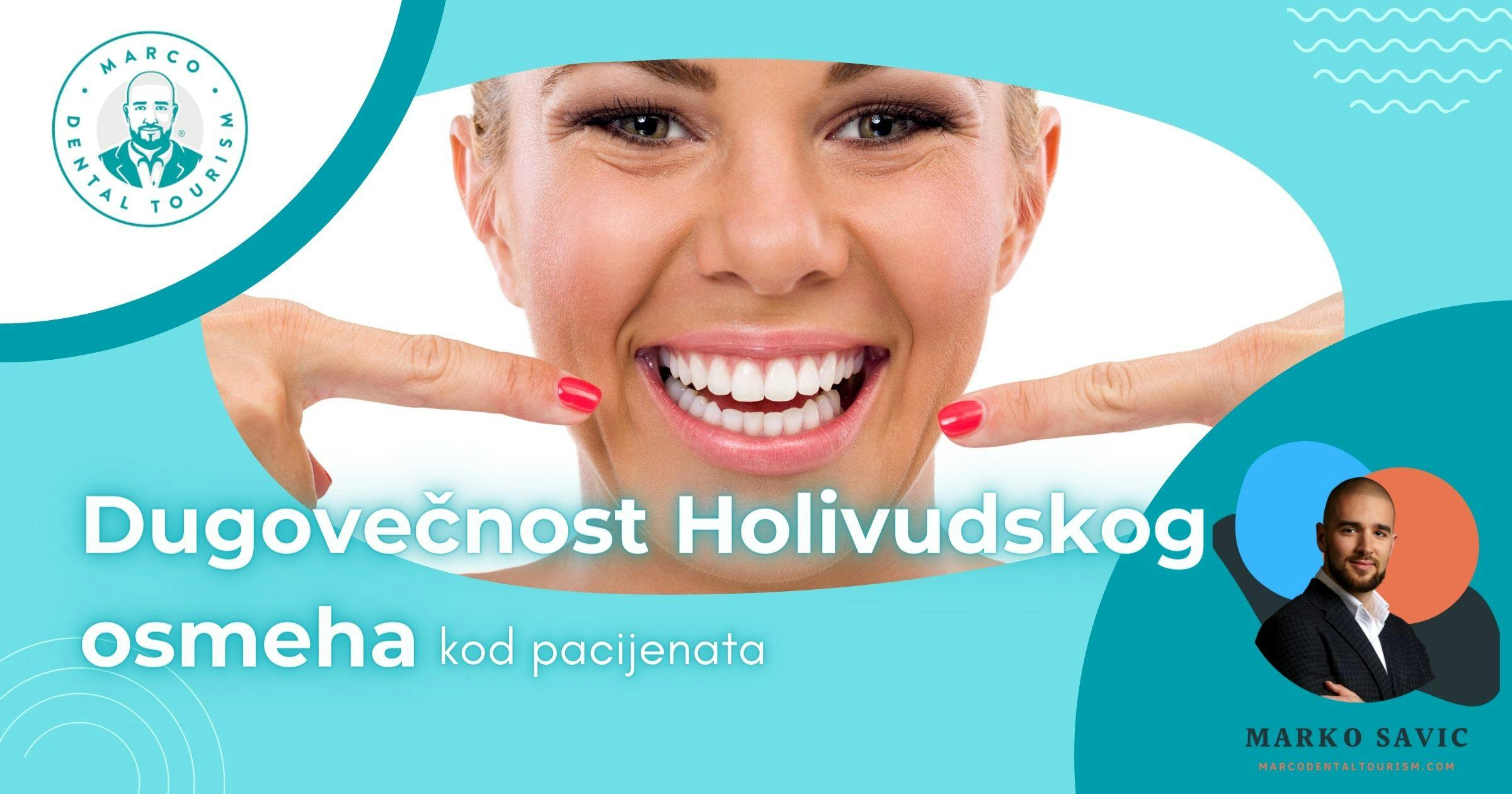Dugovečnost Holivudskog osmeha kod pacijenata - Marco Dental Tourism