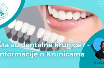 Sta su dentalne krunice - Informacije o Krunicama marco dental tourism