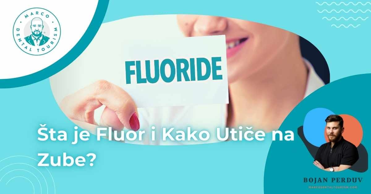 Šta je Fluor i Kako Utice na Zube?