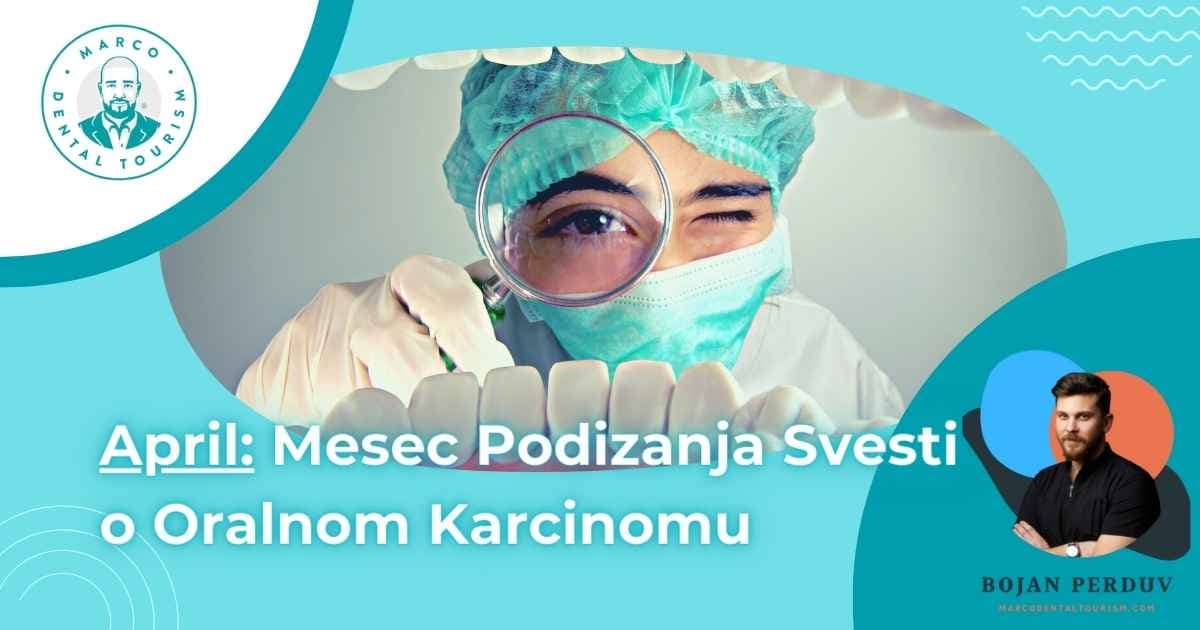 April Mesec Podizanja Svesti o Oralnom Karcinomu