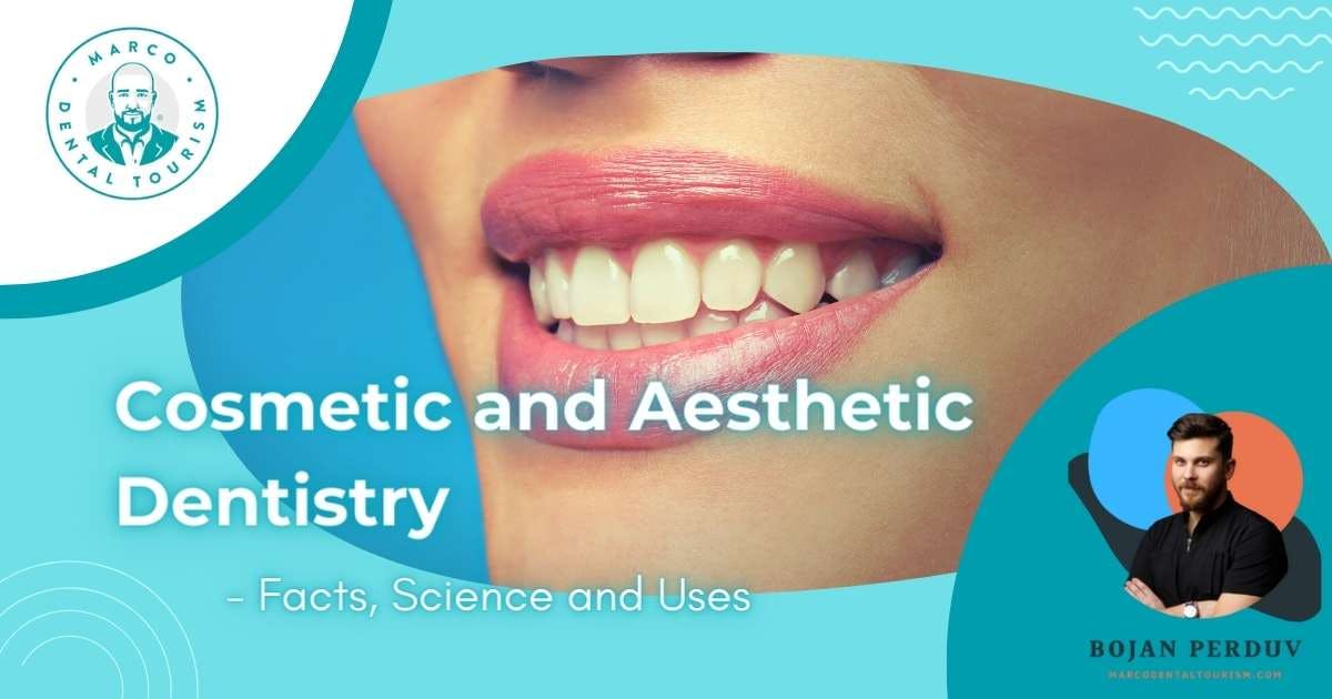 Cosmetic and Aesthetic Dentistry - Facts, Science and Uses