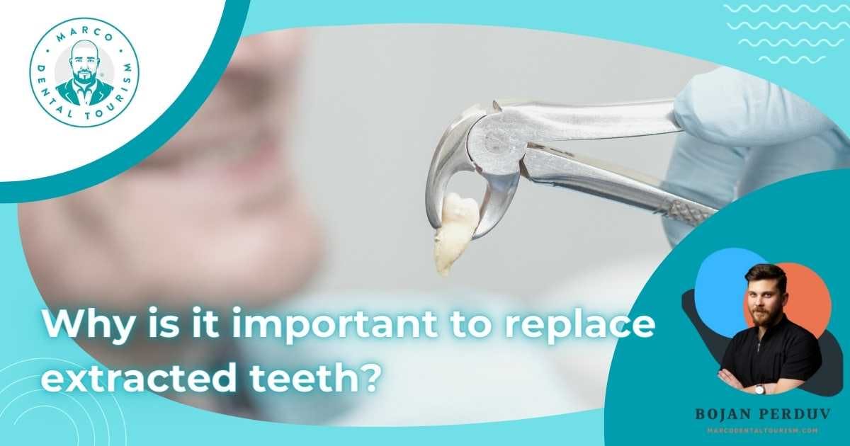 Why is it important to replace extracted teeth?