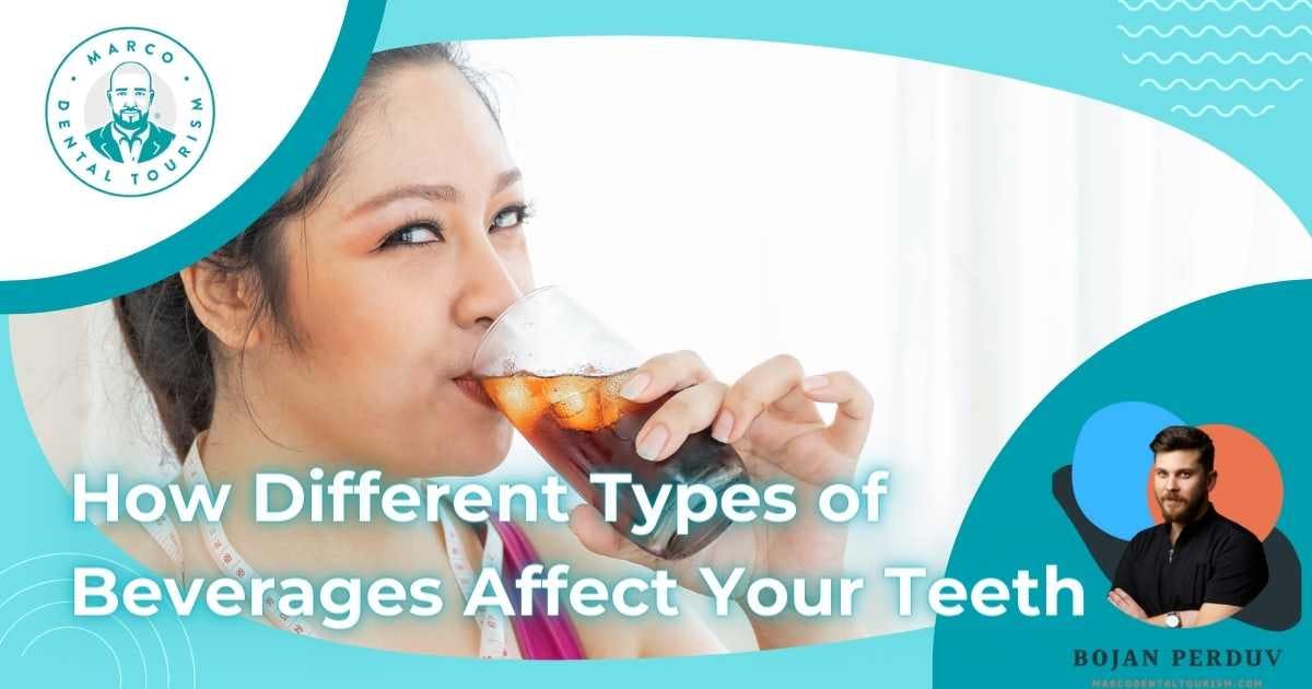 How Different Types of Beverages Affect Your Teeth