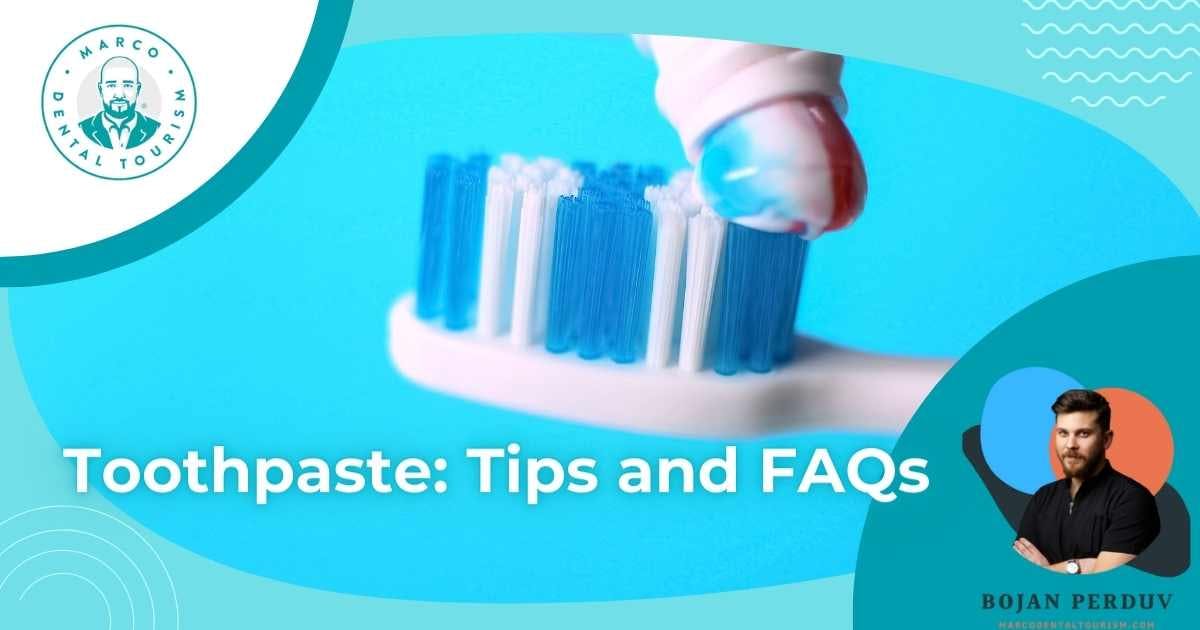 Toothpaste: Tips and FAQs