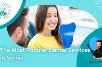 The Most Popular Dental Services in Serbia marco dental tourism