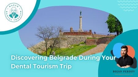 Discovering Belgrade During Your Dental Tourism Trip
